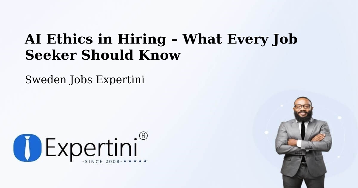 AI Ethics in Recruitment & Hiring – Lerum - Lerum, Sweden Jobs Expertini